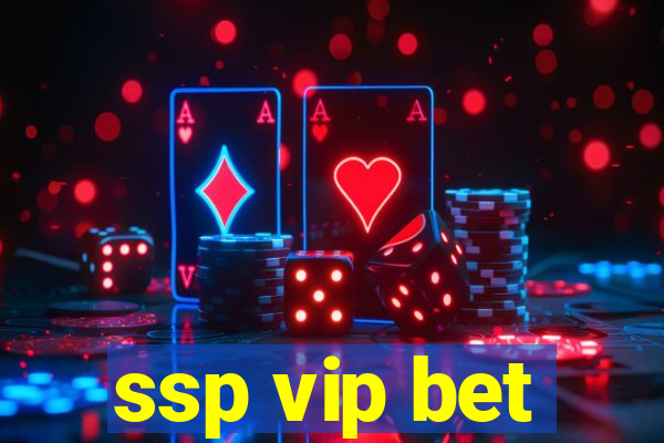 ssp vip bet